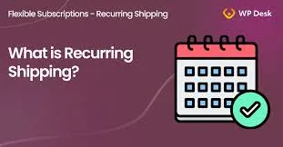 WPDESK Flexible Subscriptions Recurring Shipping
