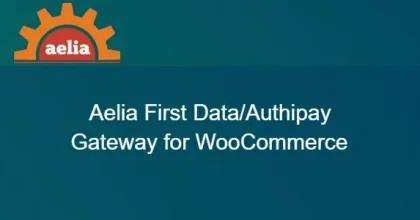 Aelia First Data/Authipay Gateway for WooCommerce